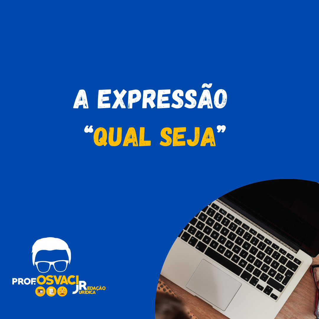 A expressão “qual seja”
