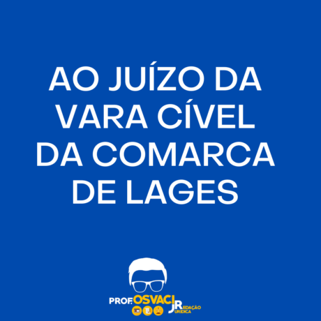 Ao Juízo da Vara Cível da Comarca de Lages