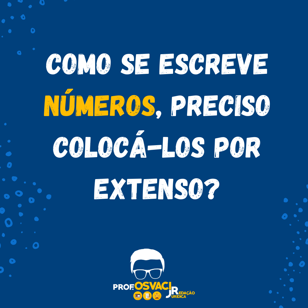 Como se escreve números, preciso colocá-los por extenso entre parênteses?