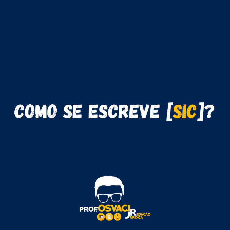 Como se escreve [sic]