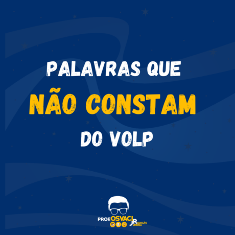 Confira palavras que não constam no volp Vocabulário Ortográfico da Língua Portuguesa da academia brasileira de letras. Dicionário.