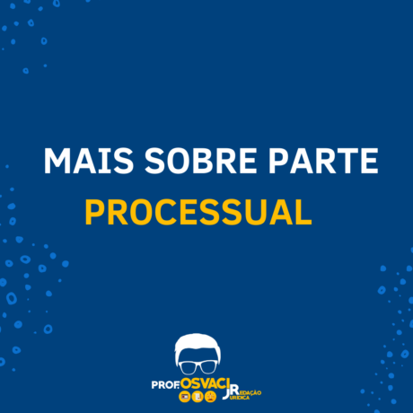 Mais sobre parte processual