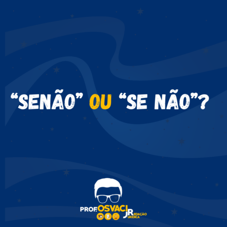 “Senão” ou “se não”?