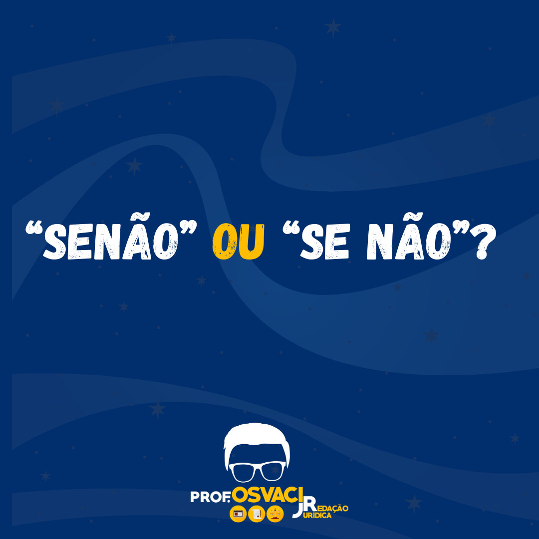 “Senão” ou “se não”?