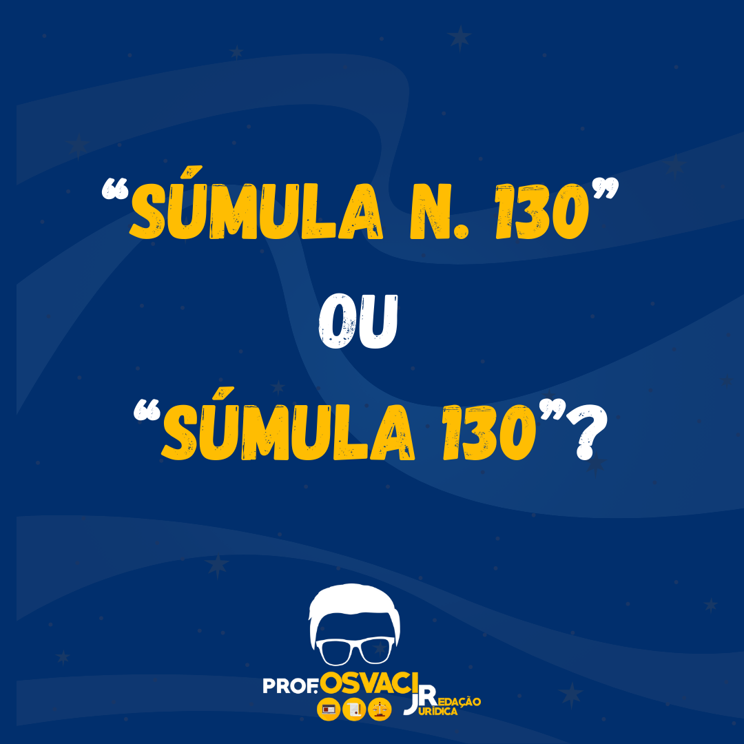 Súmula n. 130” ou “Súmula 130