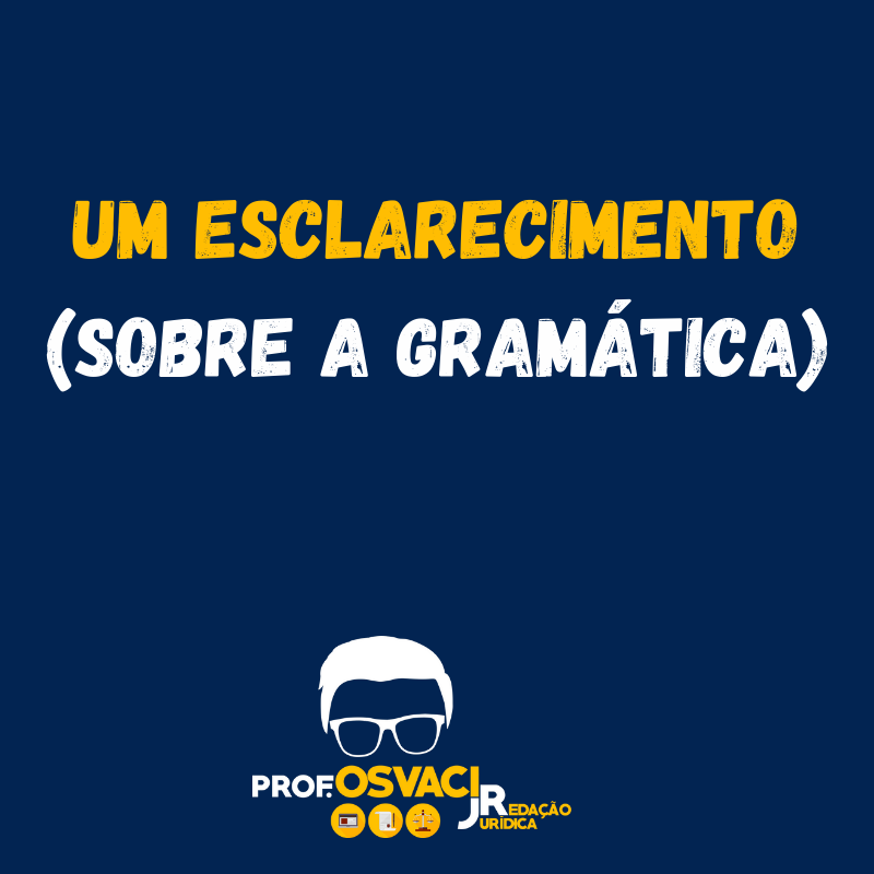 Um esclarecimento (sobre a gramática)