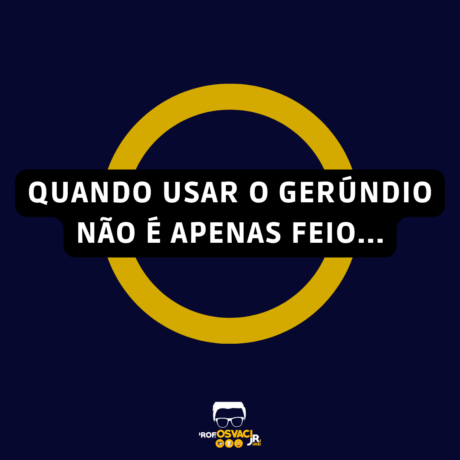 Quando usar o gerúndio não é apenas feio na redação jurídica, aprenda neste post do professor Osvaci Júnior