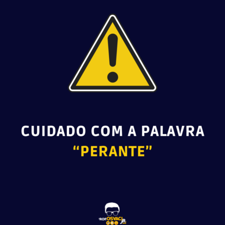 A palavra perante é poderosa. Bom, para começar, “perante” significa “diante de”, “na presença de”, “em frente de”. Então, leia e saiba mais