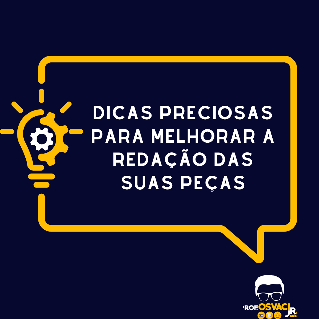 Buscando melhorar a redação jurídica nas suas peças jurídicas com estas dicas preciosas do professor Osvaci Junior
