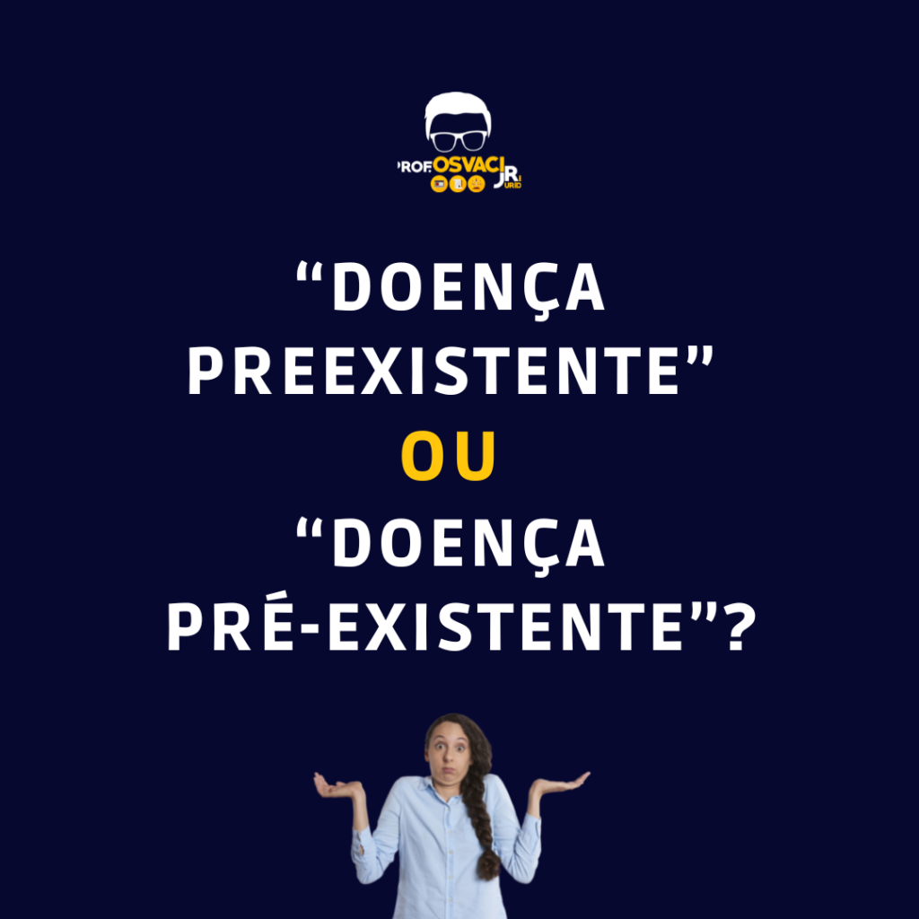 “Doença preexistente” ou “doença pré-existente”? - Redação Jurídica