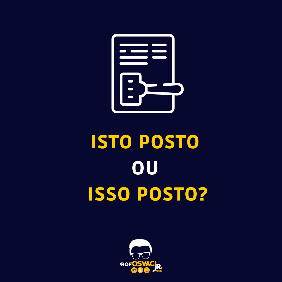 Falaremos sobre a expressão “posto isso”. Se o correto é escrever posto isso, posto isto, isso posto ou isto posto.