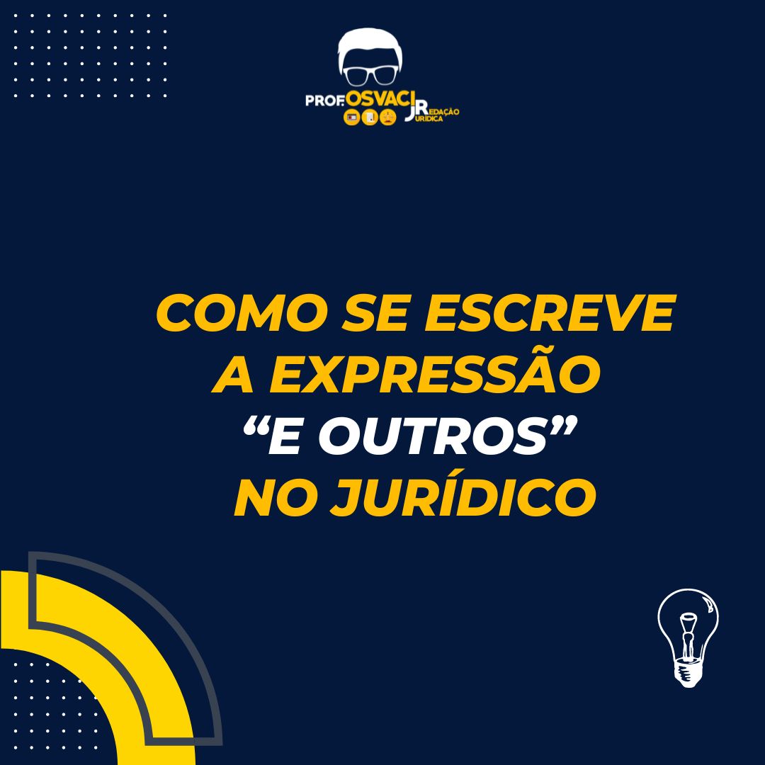 Como se escreve a expressão “e outros” no jurídico