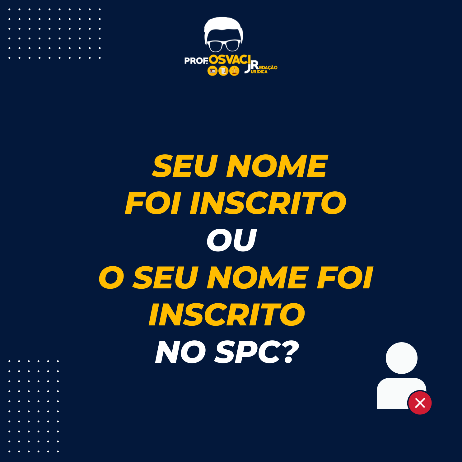 Seu nome foi inscrito ou o seu nome foi inscrito? Quando se refere Inscrição nos órgãos de proteção ao crédito, vulgo SPC