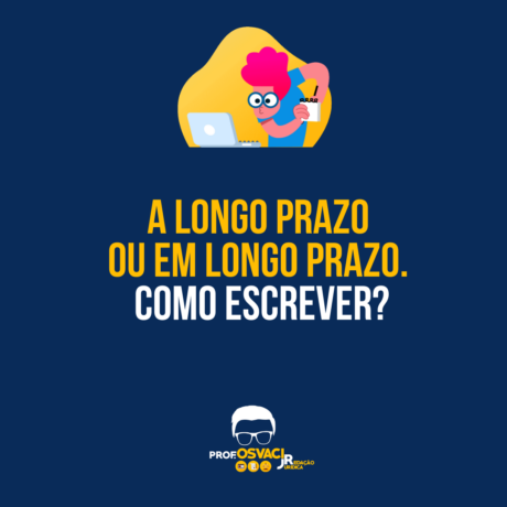 A longo prazo ou em longo prazo. Como escrever?