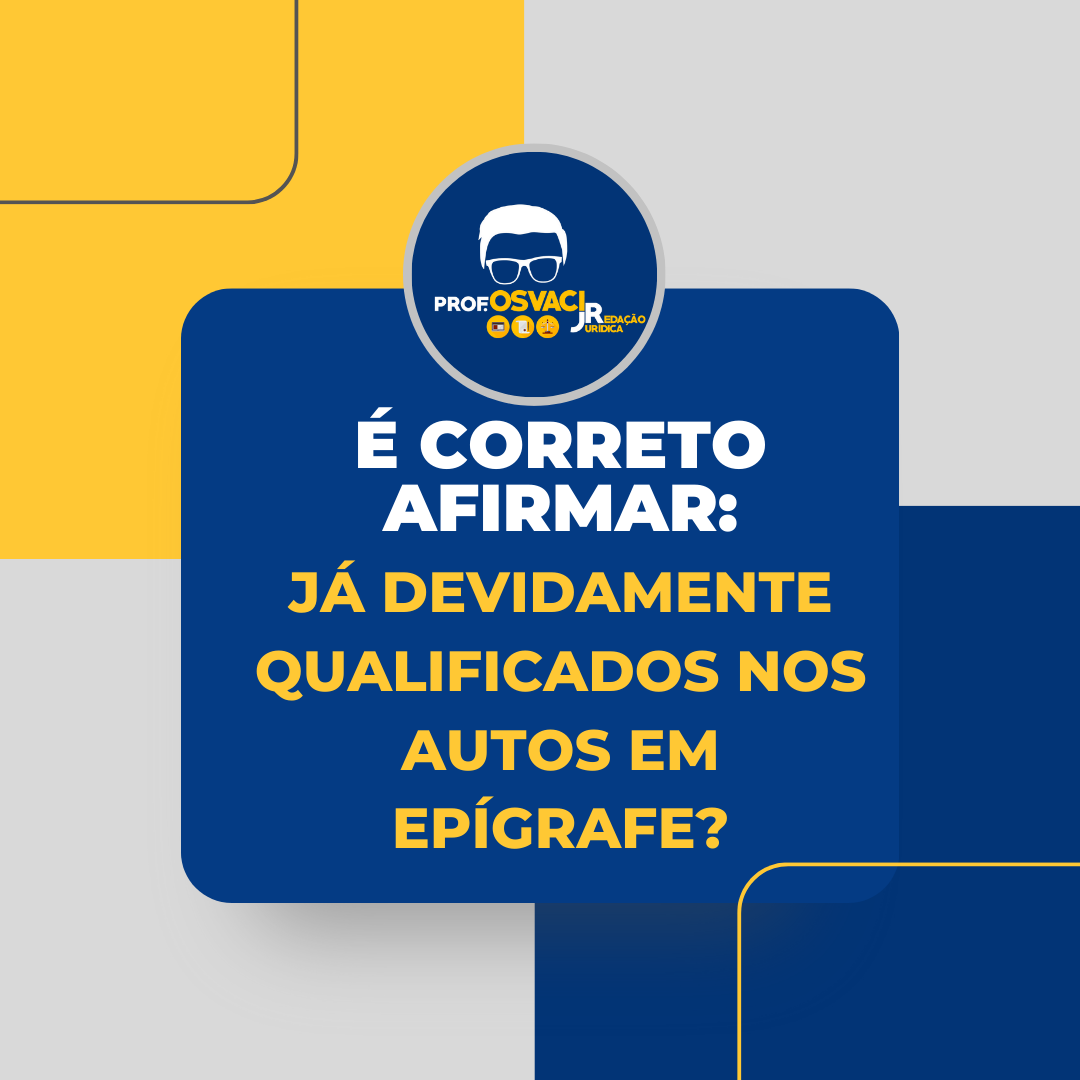 Você sabe se é correto afirmar que a “epígrafe” (parte inicial da peça) onde inserimos o número dos autos acompanhado da palavra “autos”?