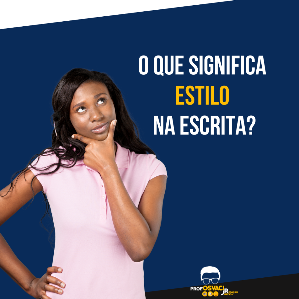 O que significa estilo na escrita? - Redação Jurídica