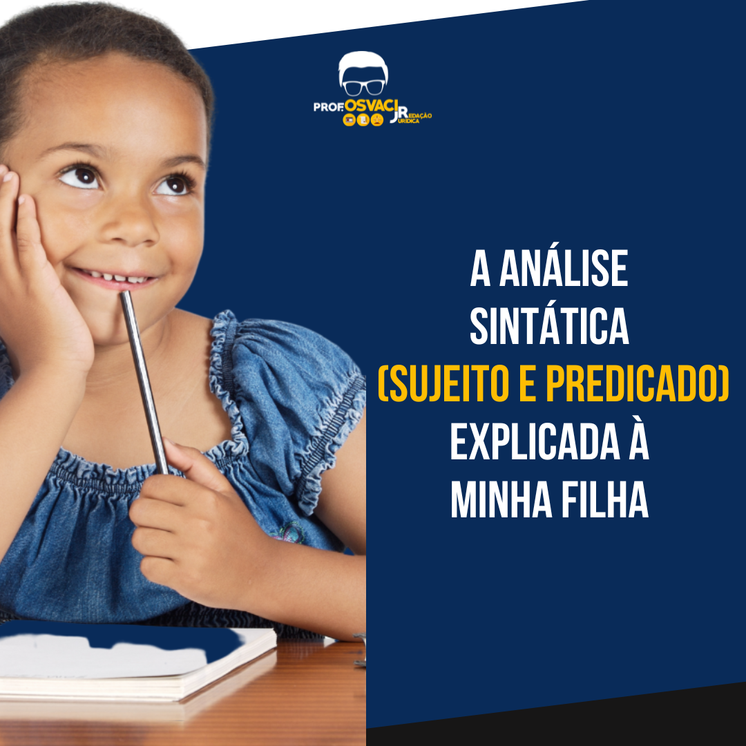 Minha filha pediu uma aula de análise sintática e redação com sujeito epredicado. Veja neste artigo como eu consegui ajudar ela.