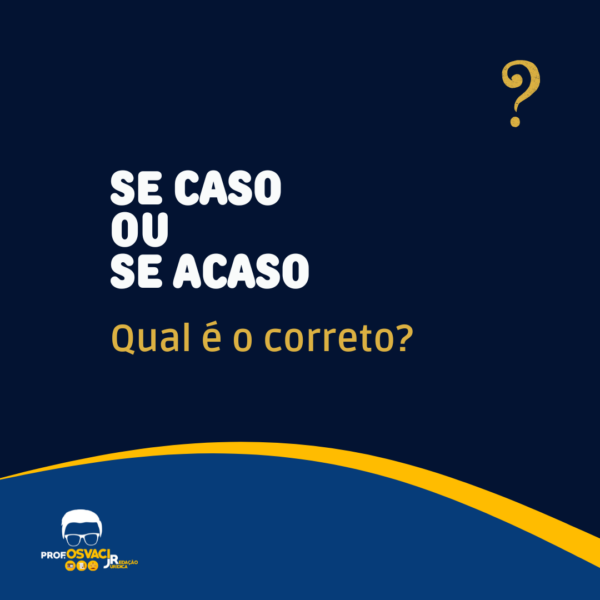 Se caso ou se acaso. Qual é o correto? - Redação Jurídica