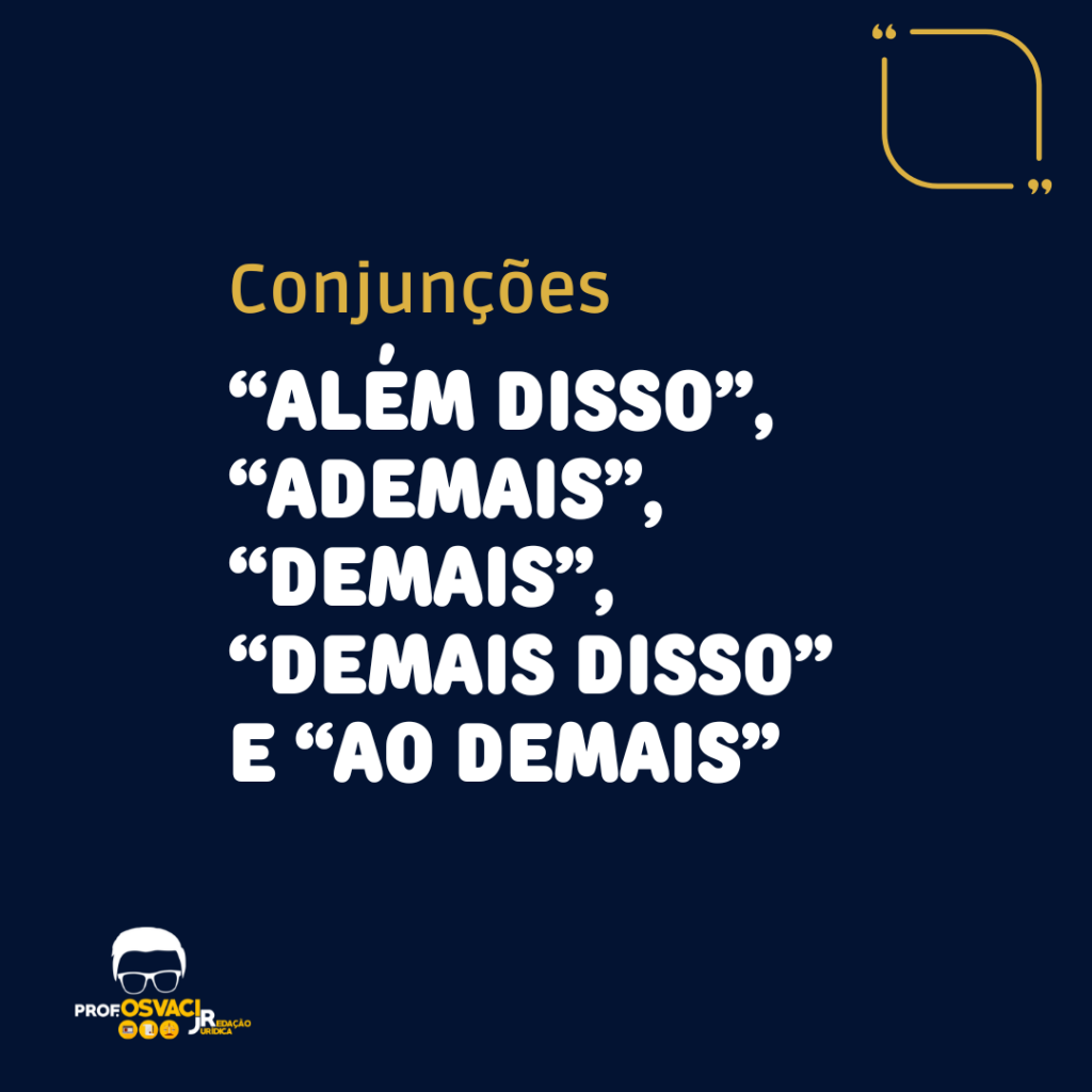 Conjunções “além disso”, “ademais”, “demais”, “demais disso” e “ao ...