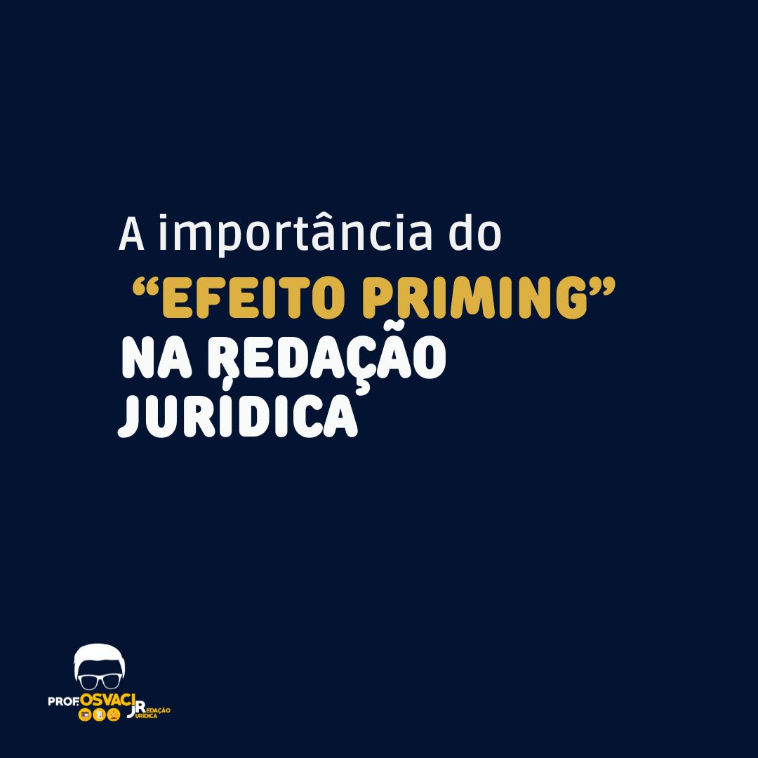 A importância do “efeito priming” na redação jurídica