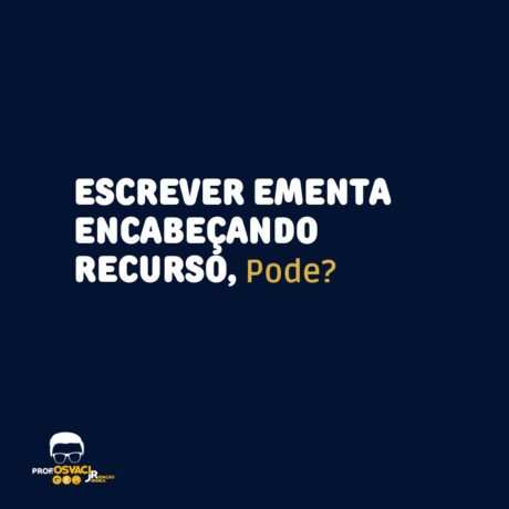 Alguns escritórios de advocacia cometem a ousadia de sugerirem no recurso a redação da ementa do acórdão que o analisará.