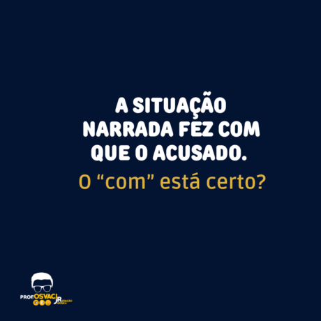 transitivo direto ou transitivo indireto. Você sabe definir se a frase está certa/correta? A situação narrada fez com que o acusado...