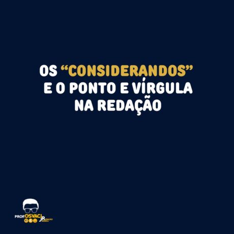 Você sabe me dizer se nos “considerandos” de uma resolução, por exemplo, vai ponto e vírgula ao final do último item da enumeração?