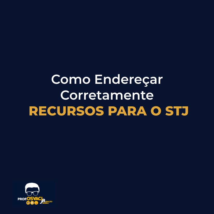 como endereçar corretamente recursos para o stj