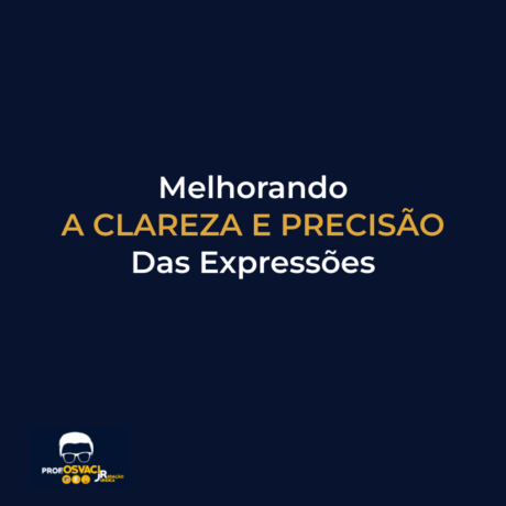 melhorando a clareza e precisão das expressões