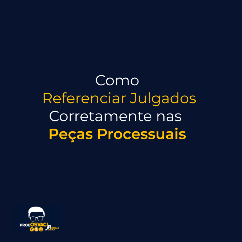 como-referenciar-julgados-corretamente-nas-pecas-processuais