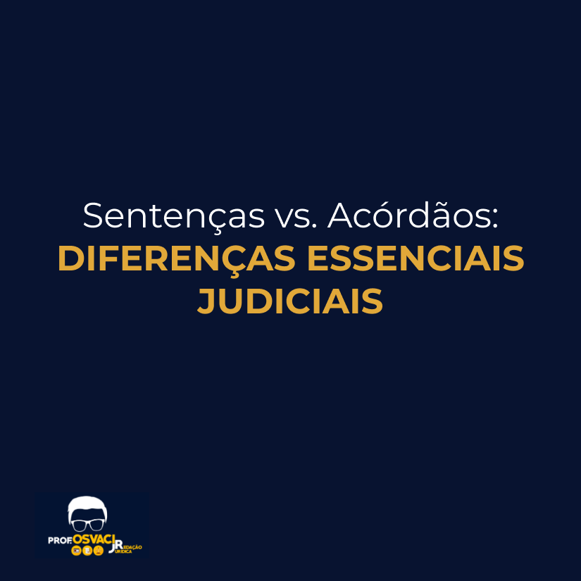 sentenças vs acordãos diferenças essenciais judiciais