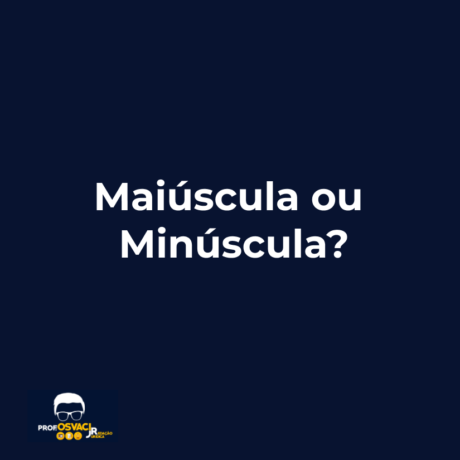 maiuscula ou minuscula
