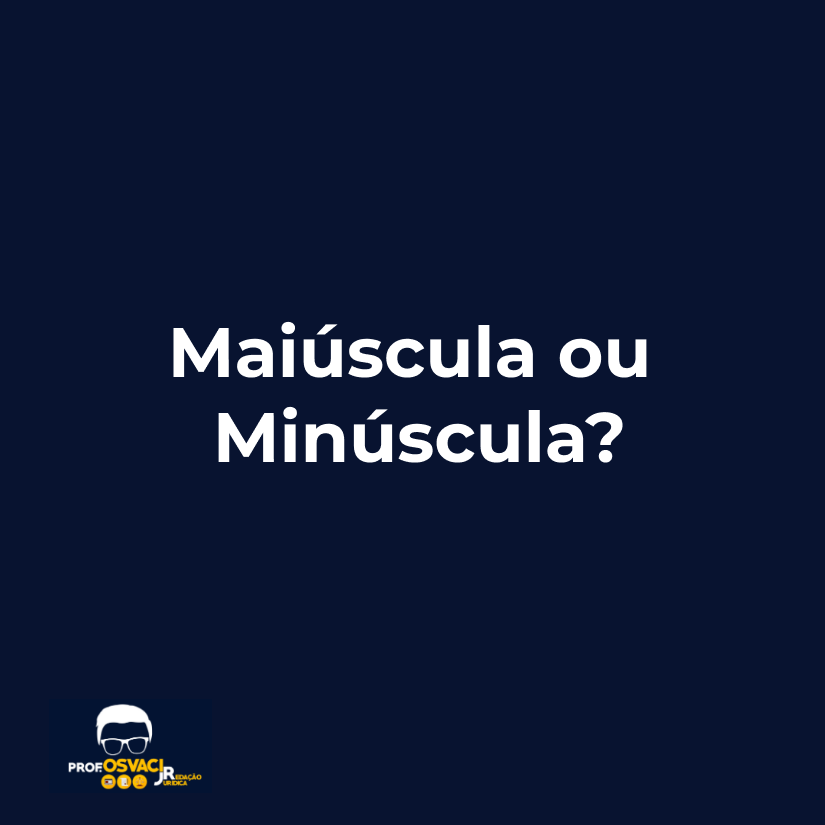 maiuscula ou minuscula