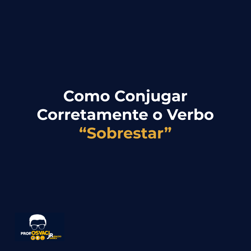 como conjugar corretamente o verbo sobrestar