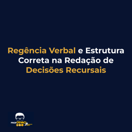 regencia verbal e estrutura correta na redacao de decisoes recursais