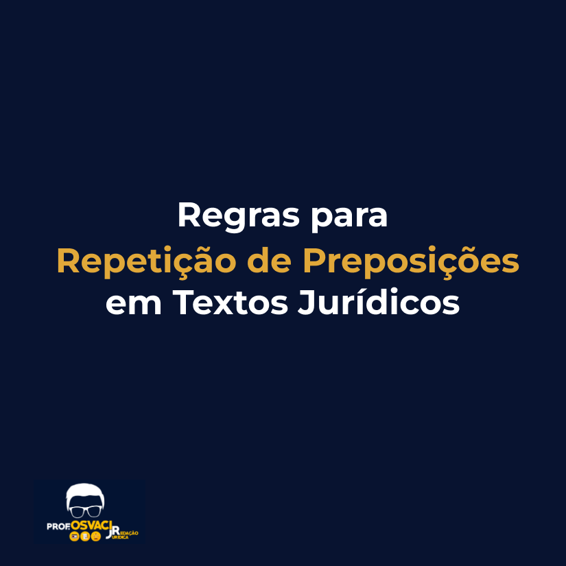 regras para a repeticao de preposicoes em textos juridicos