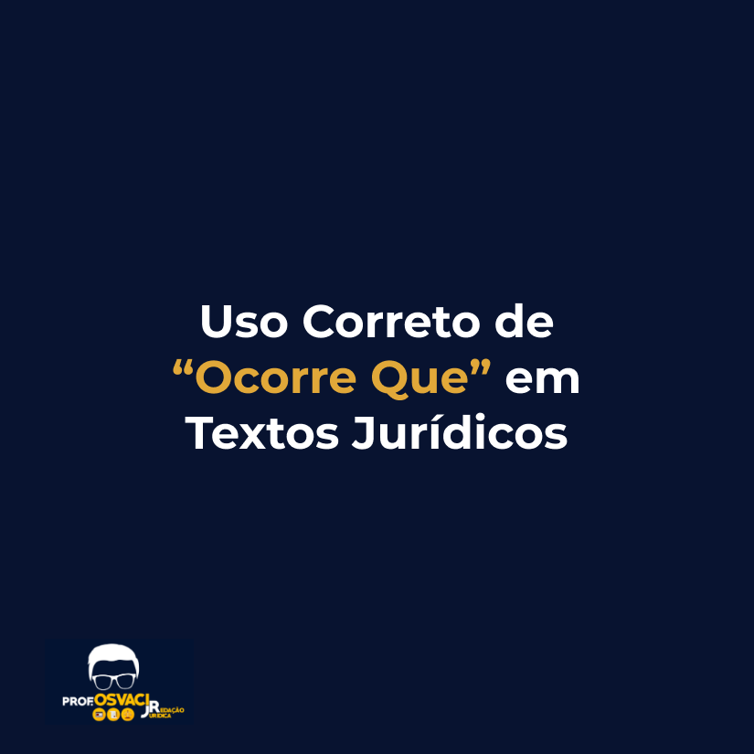 uso correto de ocorre que em textos juridicos