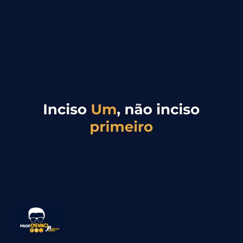 inciso um, não primeiro