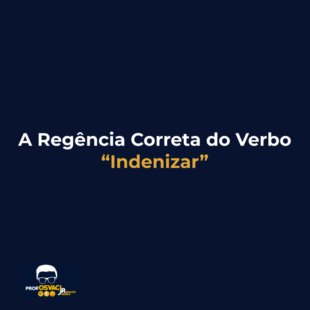 a regencia correta do verbo indenizar