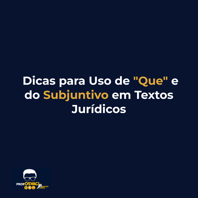 Dicas para Uso de "Que" e do Subjuntivo em Textos Jurídicos