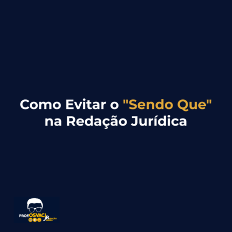 Como Evitar o "Sendo Que" na Redação Jurídica
