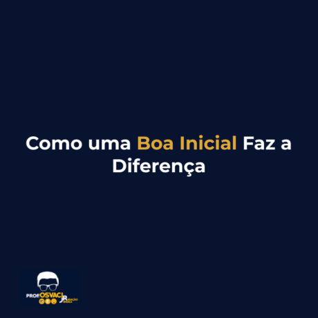 como uma boa inicial faz a diferença