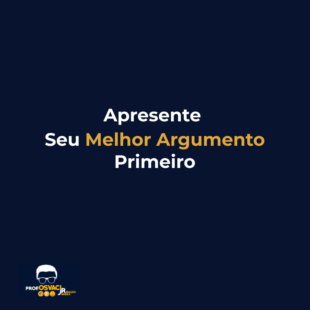 Apresente Seu Melhor Argumento Primeiro