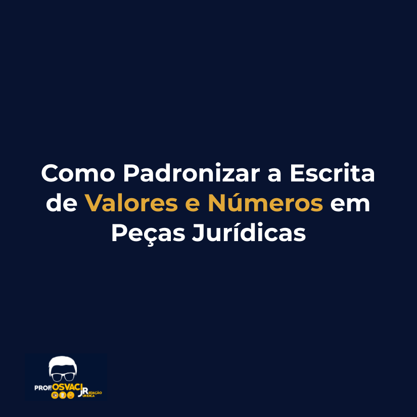 como padronizar a escrita do valores e numeros em peças jurídicas