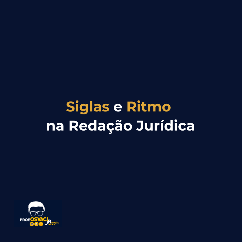 Siglas e Ritmo na Redação Jurídica