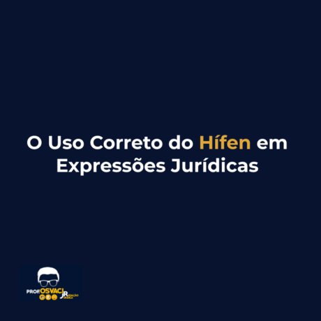 O Uso Correto do Hífen em Expressões Jurídicas