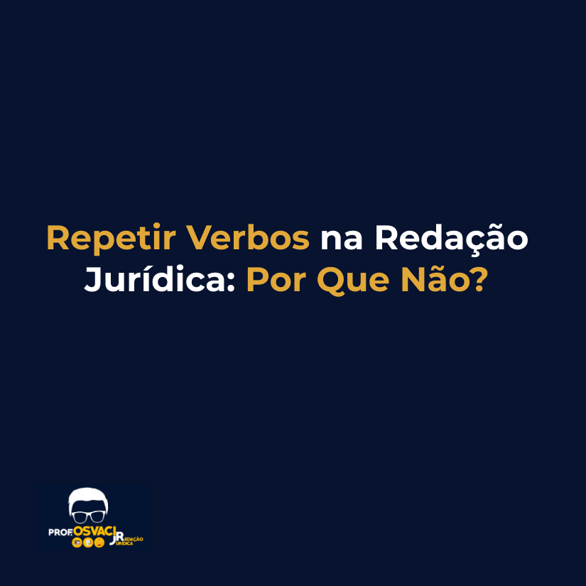 Repetir Verbos na Redação Jurídica: Por Que Não?