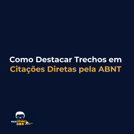 Como Destacar Trechos em Citações Diretas pela ABNT