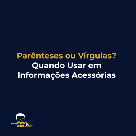 Parênteses ou Vírgulas? Quando Usar em Informações Acessórias