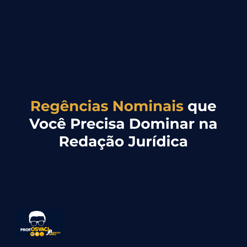 Regências Nominais que Você Precisa Dominar na Redação Jurídica